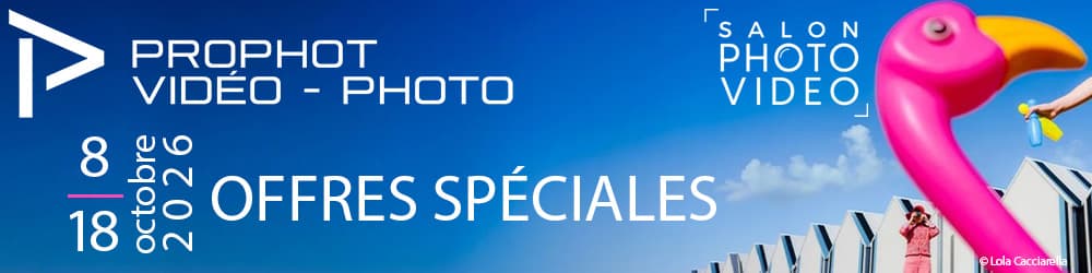 Salon Photo Vidéo 2026 • OFFRES SPÉCIALES PROPHOT